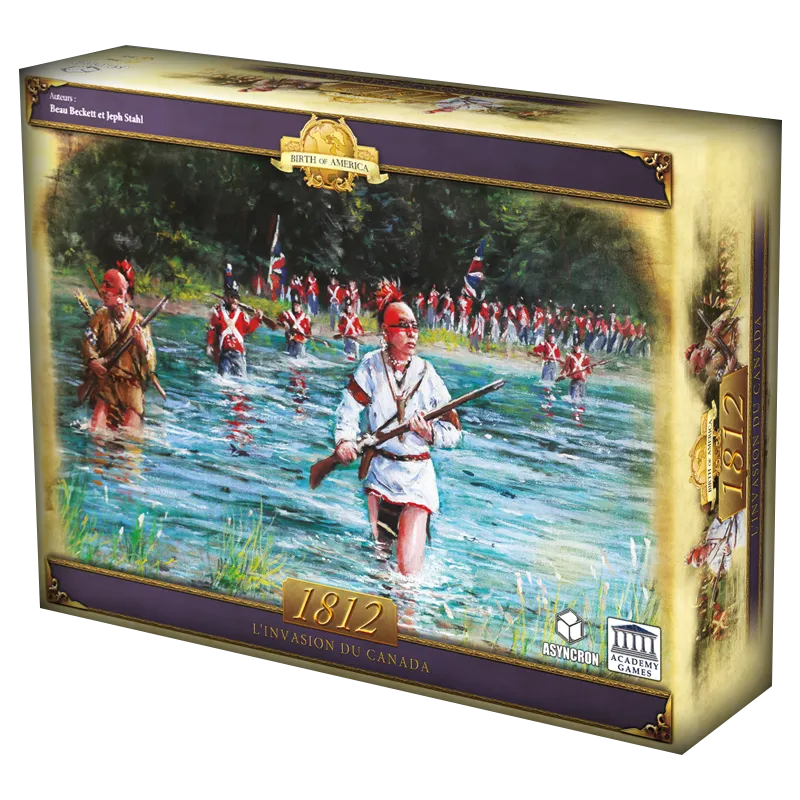 1812 L'invasion du Canada - Birth of America - Mon Ludicaire