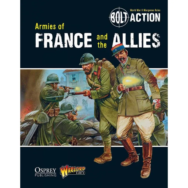 Armées de la France et des Alliés. Bolt Action. WARLORD GAMES BOLT-ACTION-6