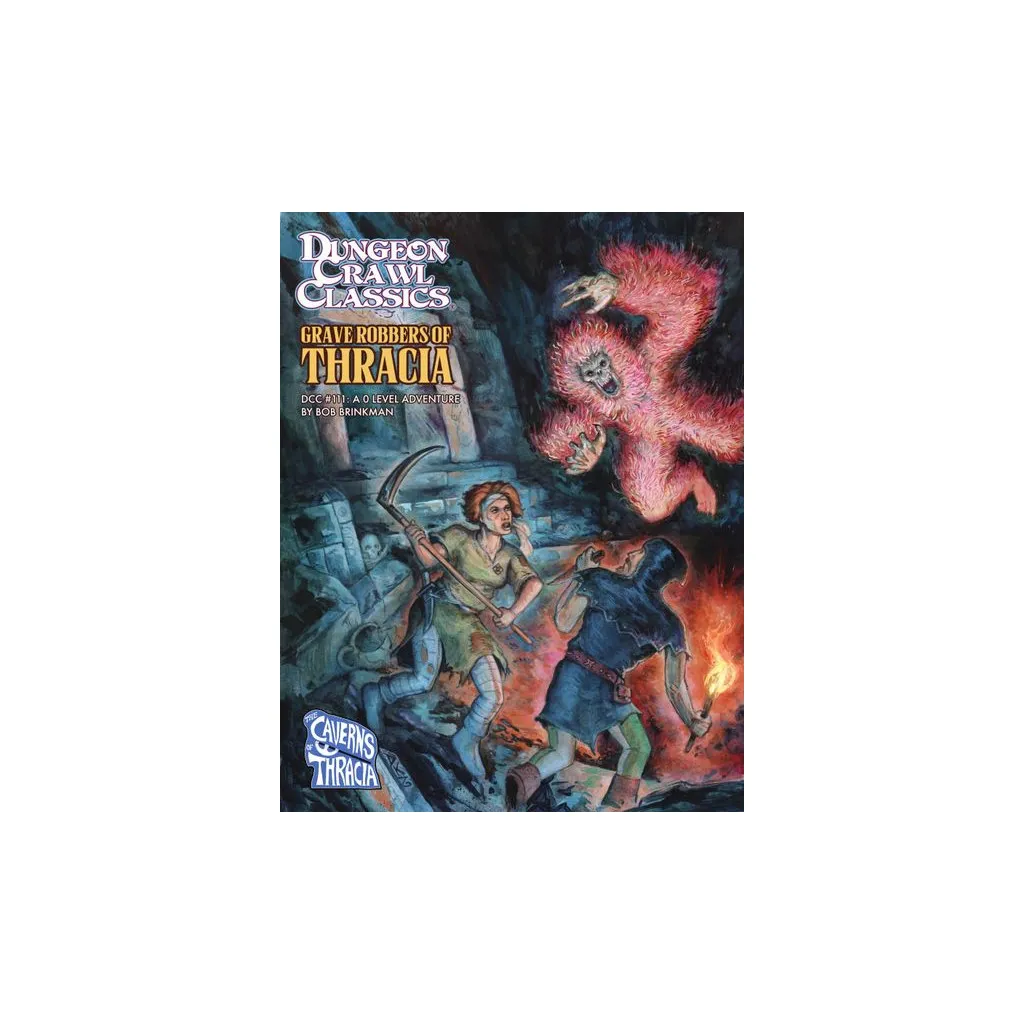 Dungeon Crawl Classics 111 - Grave Robbers of Thracia
