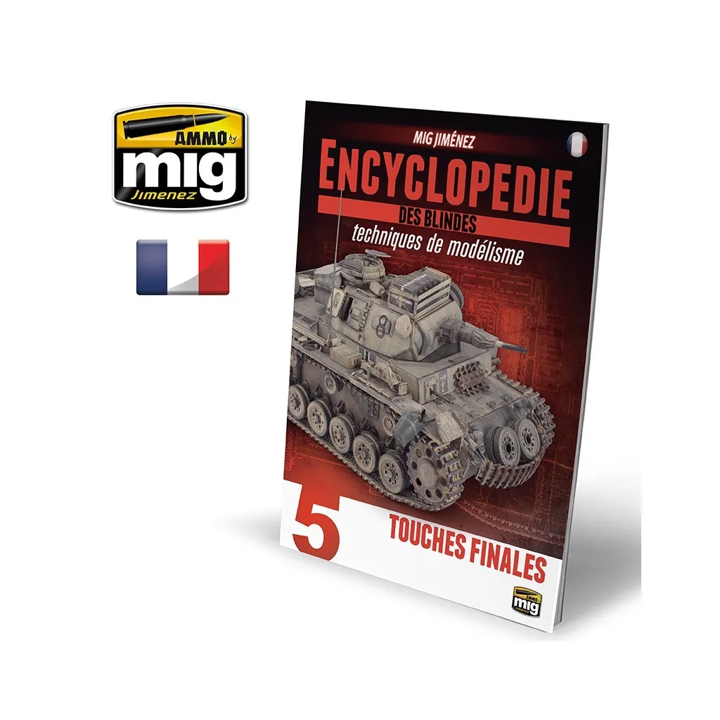 Encyclopédie des Techniques de Modélisme des Blindés - Vol.5 Touches Finales