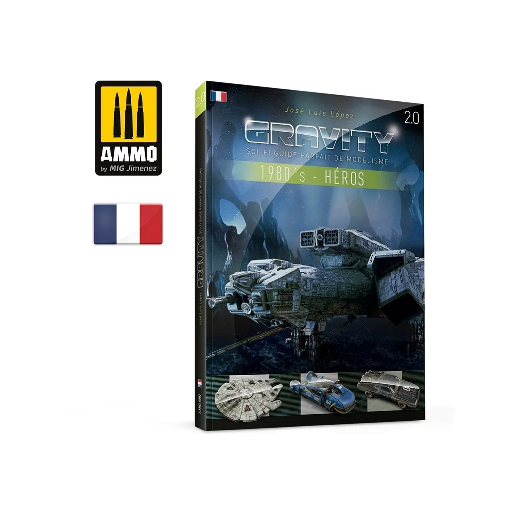 Gravity 2.0 - Sci-Fi Guide Parfait de Modélisme - 1980's Partie 1 : les Héros