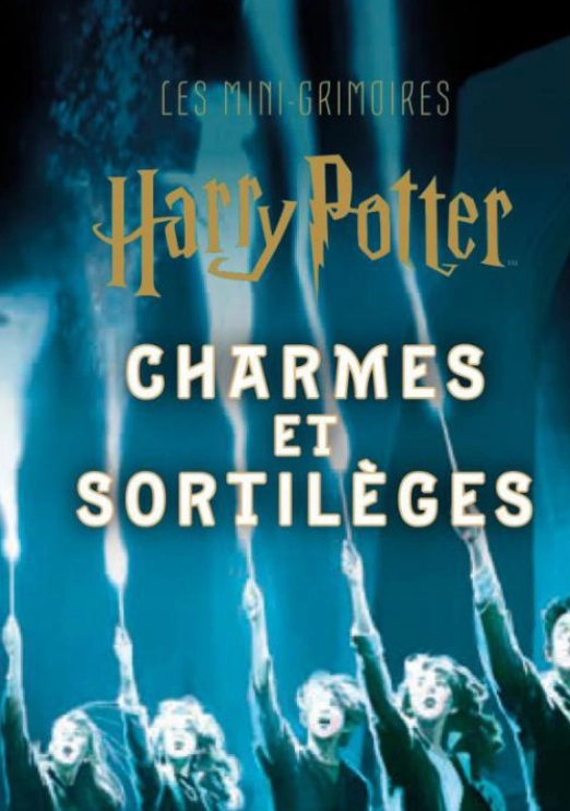 Harry potter - les mini-grimoires t01 : charmes et sortilèges