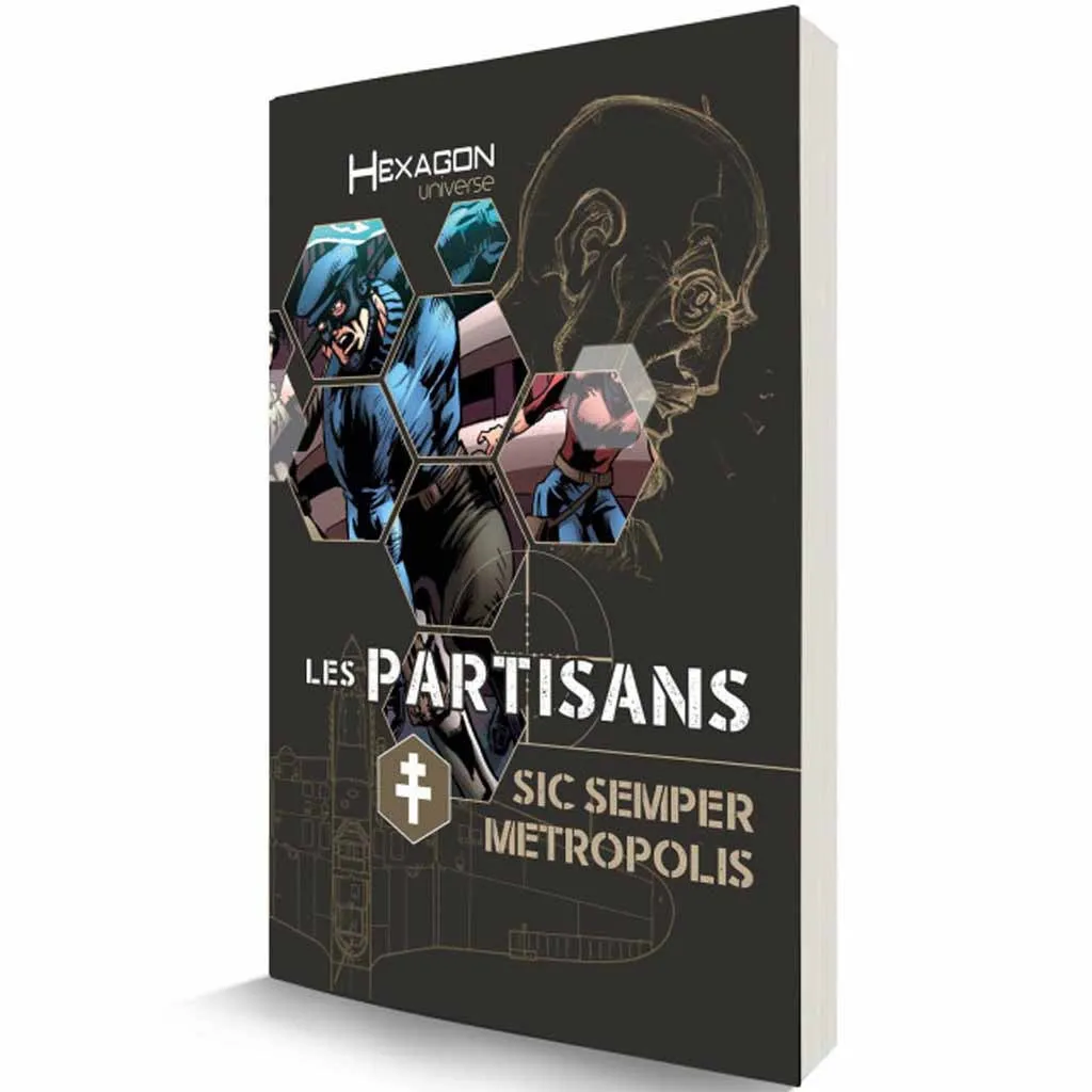 Hexagon Universe : Les Partisans - Sic Semper Metropolis