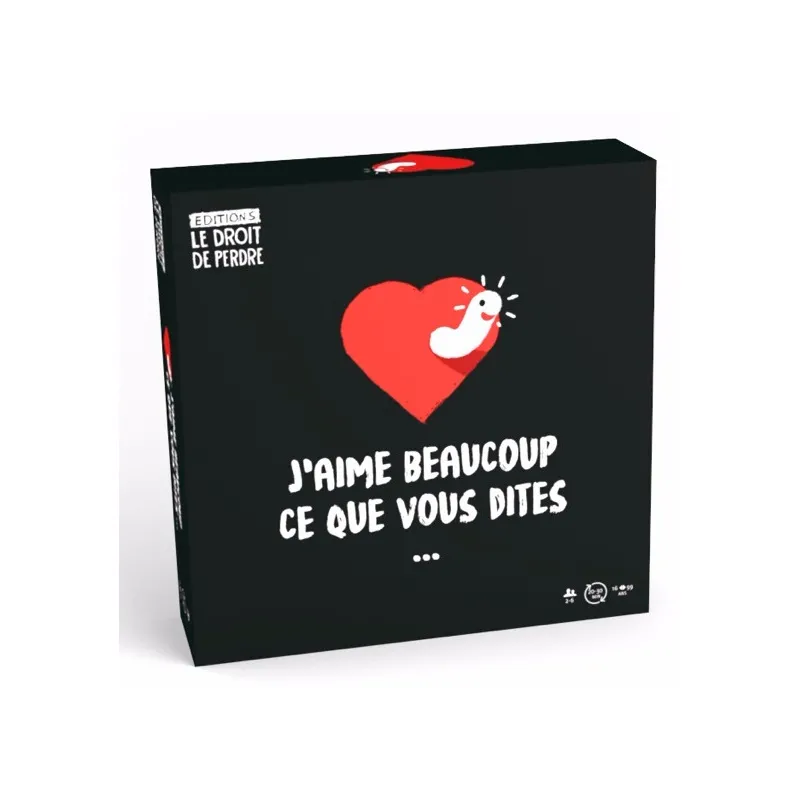 J'AIME BEAUCOUP CE QUE VOUS DITES