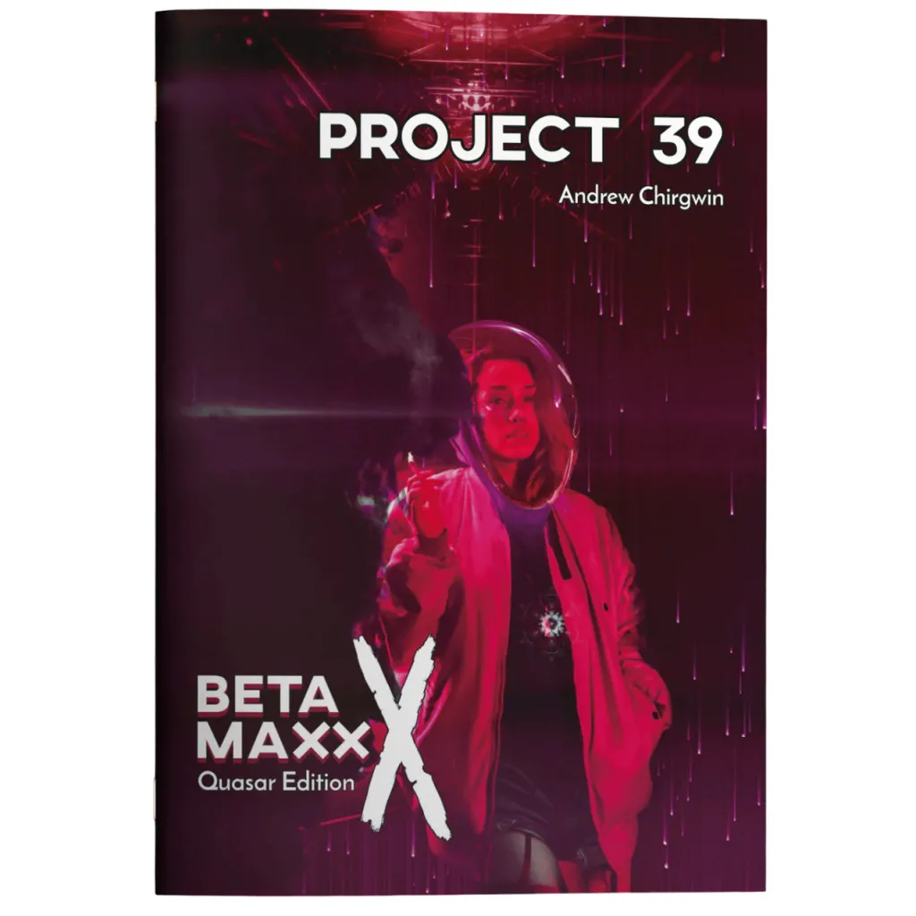 Project 39: Beta Maxx X - Quasar Edition