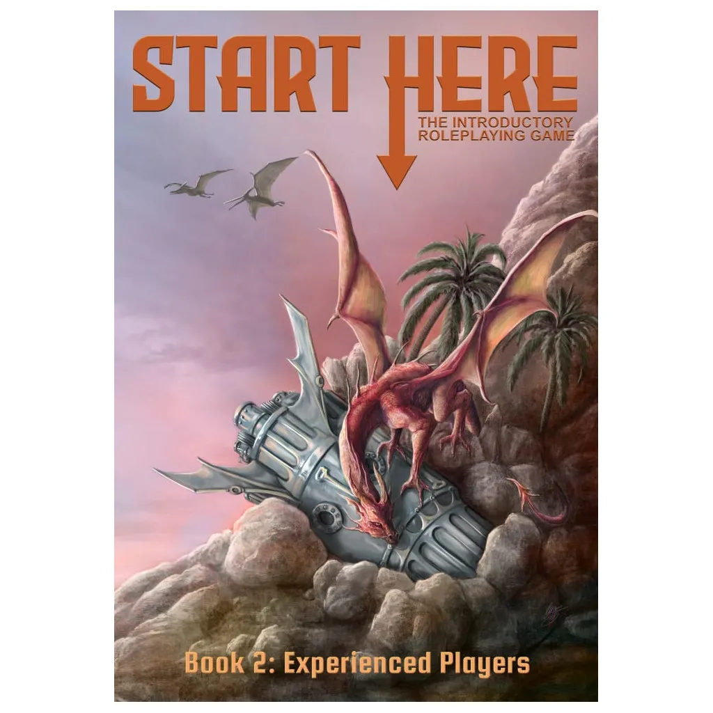 Start Here: The Introductory Roleplaying Game - Book 2: Experienced Players