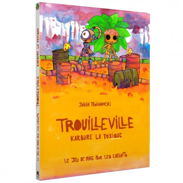 Trouilleville Livre 3 Karbure la Toxique