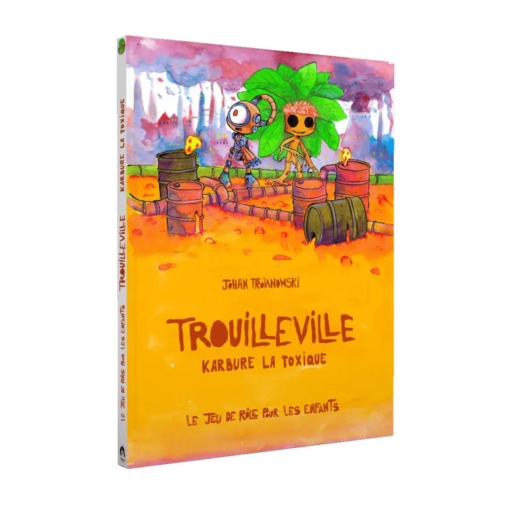 Trouilleville - Livre 3 : Karbure la Toxique